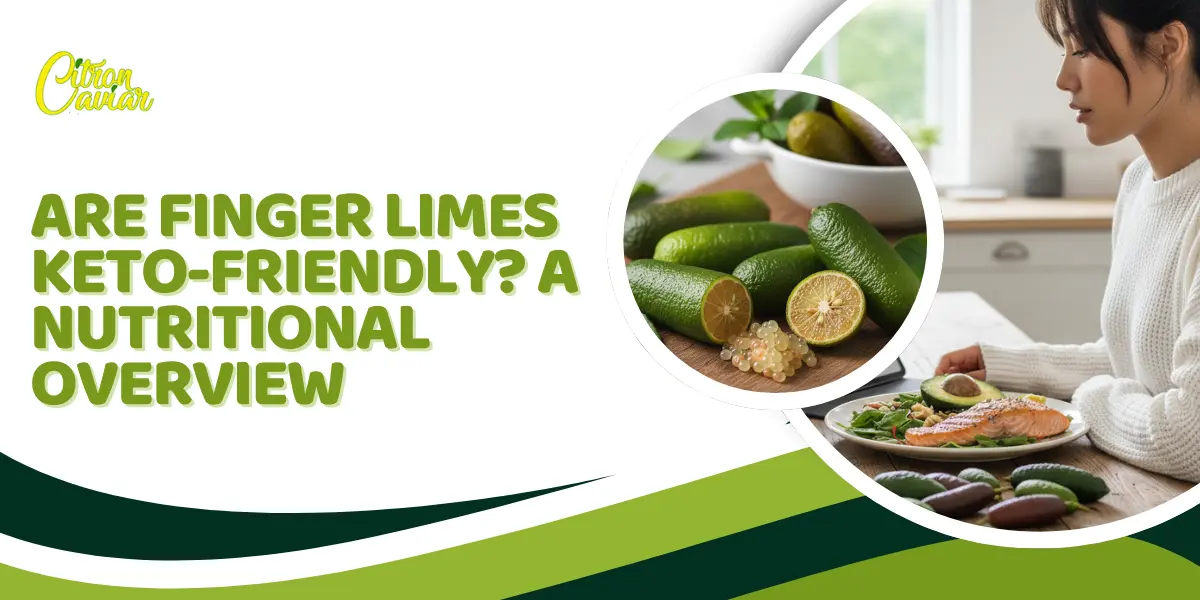 Keto-Friendly Finger Limes